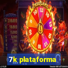 7k plataforma